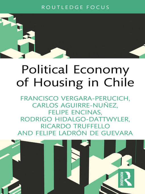 Title details for Political Economy of Housing in Chile by Francisco Vergara-Perucich - Available